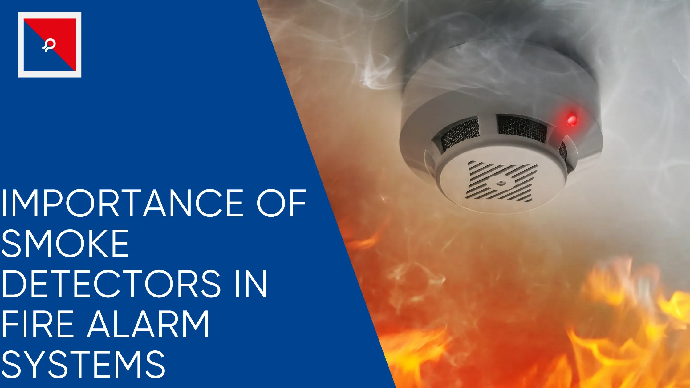 Importance of Smoke Detection for Effective Fire Alarm Systems